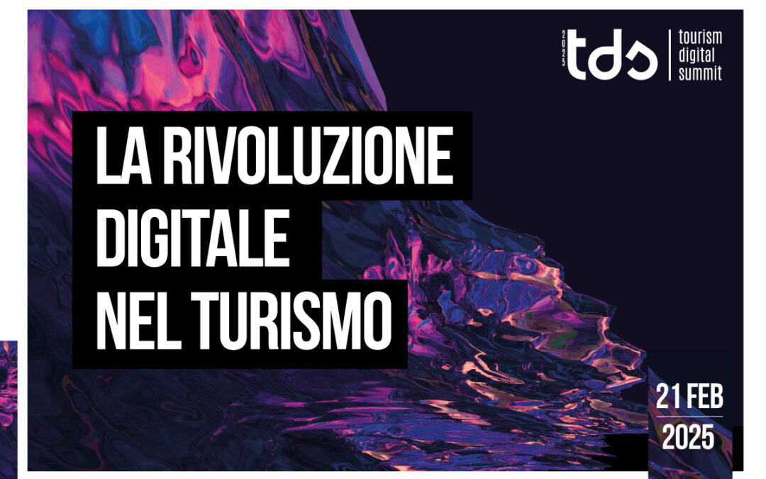 Tourism Digital Summit 2025: la rivoluzione digitale del turismo è iniziata!